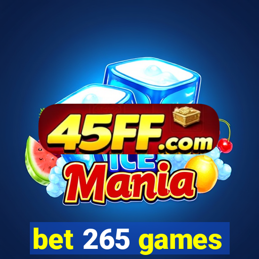bet 265 games